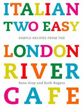 Hardcover Italian Two Easy: Simple Recipes from the London River Cafe Book