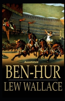 Ben-Hur: A Tale of the Christ: (illustrated edition)