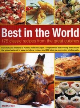 Paperback Best in the World: 175 Classic Recipes from the Great Cuisines: From Italy and Thailand to Russia, India and Japan - Original Food and Co Book