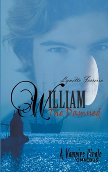 William The Damned - Book #1 of the Vampire Pirate Saga