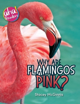 Hardcover Why Are Flamingos Pink? Book