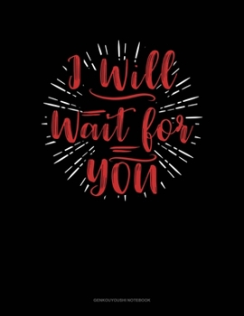 Paperback I Will Wait For You: Genkouyoushi Notebook Book