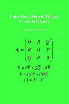 Paperback Unity Root Matrix Theory: Physics In Integers Book