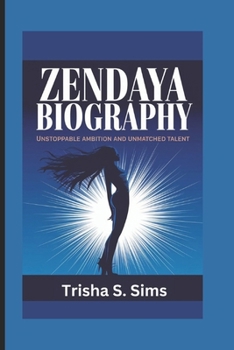 Paperback Zendaya Biography: Unstoppable Ambition and Unmatched Talent Book