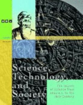 Hardcover Science, Technology and Society: The Impact of Science Throughout History: 2000 BC Through the 18th Century Book