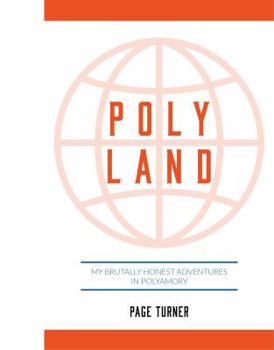 Paperback Poly Land: My Brutally Honest Adventures in Polyamory Book