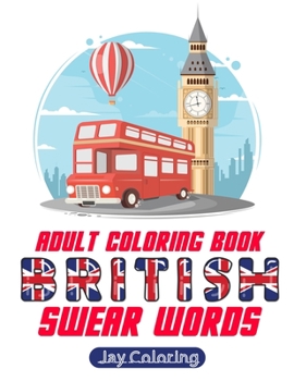 Paperback British Swear Word Adult Coloring Book: 30 Cuss Words to Color & Relax (Vol.1) Book