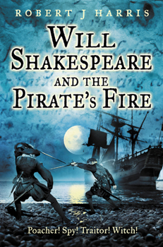 Will Shakespeare and the Pirate's Fire - Book  of the Young Legends