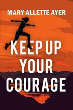 Paperback Keep Up Your Courage; Keynotes to Success Book