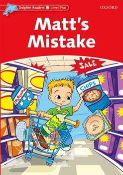 Paperback Dolphin Readers: Level 2: 425-Word Vocabularymatt's Mistake Book