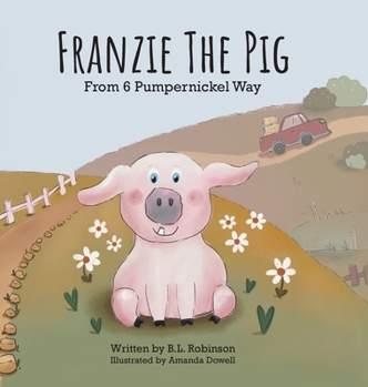Hardcover Franzie the Pig From 6 Pumpernickel Way Book