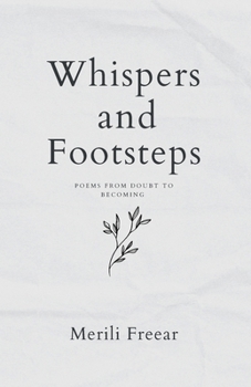Paperback Whispers and Footsteps: Poems from Doubt to Becoming Book