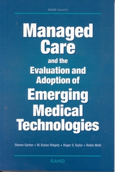 Paperback Managed Care and the Evaluation and Adoption of Emerging Medical Technologies Book