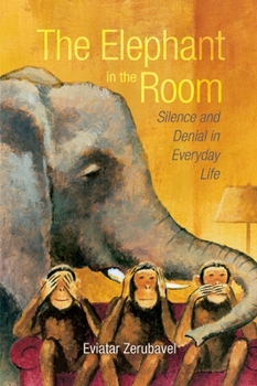 Paperback The Elephant in the Room: Silence and Denial in Everyday Life Book