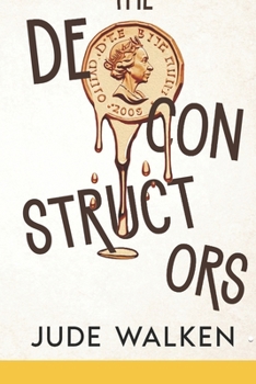 Paperback The Deconstructors: A fast paced, humorous, crime novel. Book