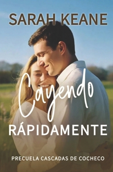 Paperback Cayendo rápidamente: Una dulce novela corta precuela de romance contemporáneo [Spanish] Book