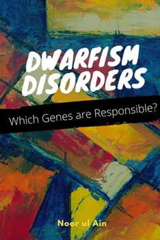 Paperback Dwarfism Disorders - Which Genes are Responsible? Book