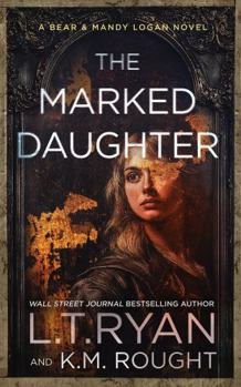 The Marked Daughter (Bear & Mandy Logan)