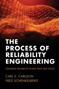 Paperback The Process of Reliability Engineering: Creating Reliability Plans That Add Value Book