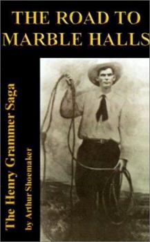 Paperback The Road to Marble Halls: The Henry Grammer Saga Book