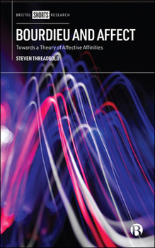 Hardcover Bourdieu and Affect: Towards a Theory of Affective Affinities Book