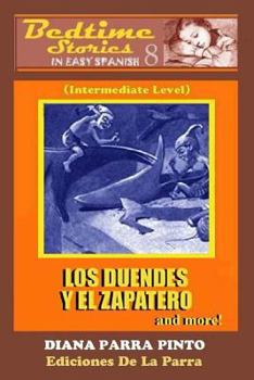 Paperback Bedtime Stories in Easy Spanish 8: LOS DUENDES Y EL ZAPATERO and more! [Spanish] Book