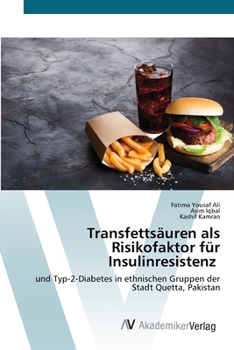 Paperback Transfettsäuren als Risikofaktor für Insulinresistenz [German] Book