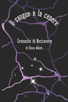 Paperback Il Sangue e la Cenere: Cronache di Noctavera [Italian] Book
