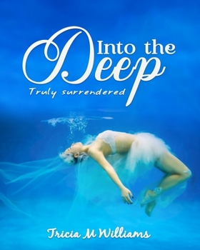 Paperback Into the Deep: Truly Surrendered Book