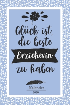Erzieherin Kalender 2020: Geschenk Wochenplaner,Terminkalender 2020 für Ausbildung,Beruf,Kita,Kindergarten, Kindergärtnerin. Geschenkidee zu ... und Planer (German Edition)