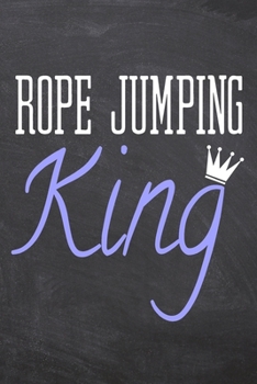 Rope Jumping King: Rope Jumping Notebook, Planner or Journal | Size 6 x 9 | 110 Dot Grid Pages | Office Equipment, Supplies, Gear |Funny Rope Jumping Gift Idea for Christmas or Birthday