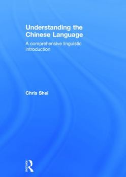 Hardcover Understanding the Chinese Language: A Comprehensive Linguistic Introduction Book