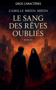 Le Sang des Rêves Oubliés (French Edition)