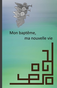 Mon bapt�me, ma nouvelle vie: Cahier de notes a offrir au bapt�me, pour noter ses rendes-vous, les dates de la sainte-c�ne, des pique-niques d'�glise, des visites, des activit�s, etc.