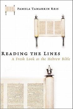 Reading the Lines: A Fresh Look at the Hebrew Bible