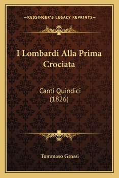 Paperback I Lombardi Alla Prima Crociata: Canti Quindici (1826) Book