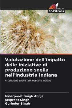 Valutazione dell'impatto delle iniziative di produzione snella nell'industria indiana (Italian Edition)