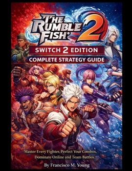 Paperback The Rumble Fish 2: Switch 2 Edition Complete Strategy Guide: Master Every Fighter, Perfect Your Combos, Dominate Online and Team Battles Book