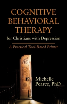 Paperback Cognitive Behavioral Therapy for Christians with Depression: A Practical Tool-Based Primer Book