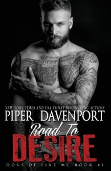 Road to Desire - Book #1 of the Dogs of Fire MC