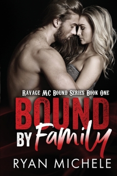 Bound by Family - Book #1 of the Ravage MC Bound