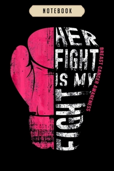 Notebook: Her fight is my figh pink boxing glove  journal|6x9(100 pages)Blank Lined Journal For kids, student, school, women, girls, boys, men, birthday gifts|Boxer gifts Notebook