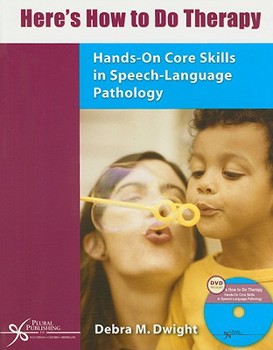 Paperback Here's How to Do Therapy: Hands-On Core Skills in Speech- Language Pathology [With DVD] Book