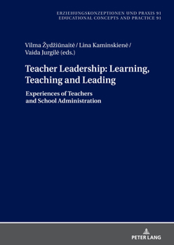 Hardcover Teacher Leadership: Learning, Teaching and Leading: Experiences of Teachers and School Administration Book