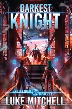 Darkest Knight: An Arthurian Space Opera Adventure