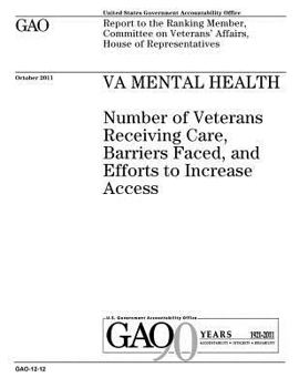 Paperback VA mental health: number of veterans receiving care, barriers faced, and efforts to increase access: report to the Ranking Member, Commi Book