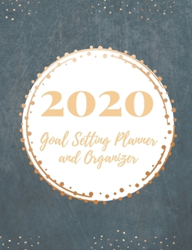2020 Goal Setting Planner and Organizer: Achieve your Dreams Improve your Productivity and Organize your Life so your Life works for You! Midnight blue cover with golden sprinkles along the top and bo