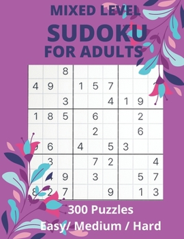 Paperback Mixed Level Sudoku For Adults: 300 Brain Tingling Puzzles Easy-Medium-Hard Book