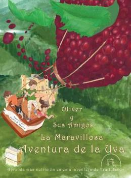 Hardcover Oliver y Sus Amigos La Maravillosa Aventura de La Uva [Spanish] Book