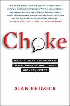 Paperback Choke: What the Secrets of the Brain Reveal about Getting It Right When You Have to Book